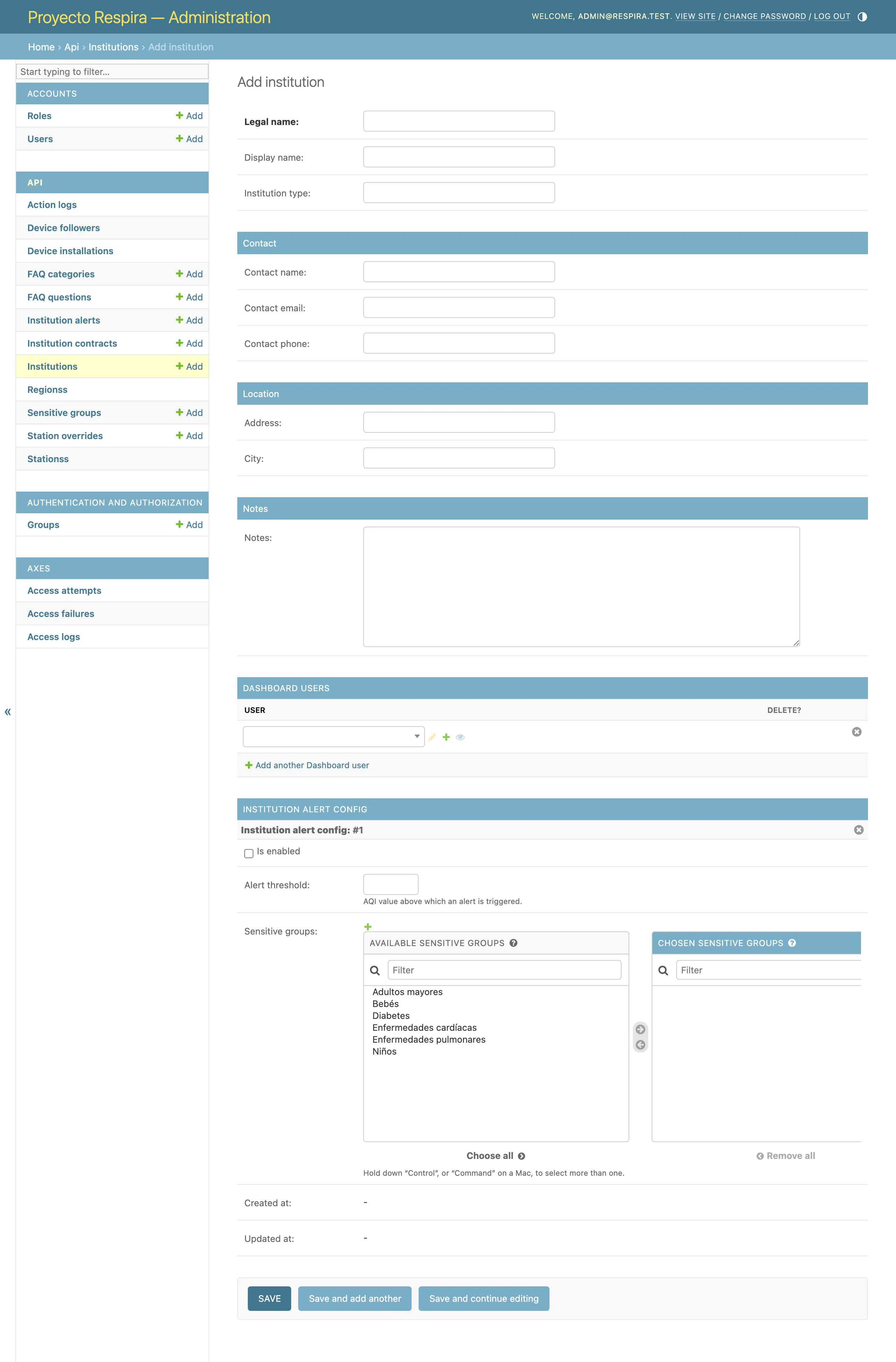 Formulario «Add institution» del admin, completo. Arriba, los campos Legal name, Display name e Institution type; después los bloques Contact (nombre, correo y teléfono), Location (dirección y ciudad) y Notes. Más abajo, la sección «Dashboard users» con un selector de usuario y el enlace «Add another Dashboard user», y la sección «Institution alert config» con la casilla «Is enabled», el campo «Alert threshold» y el selector de doble lista de grupos sensibles. Al pie, los botones Save.